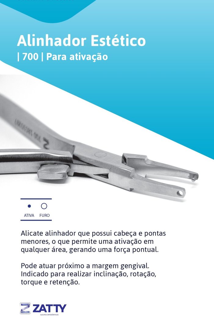 Alicate Alinhador Estético para Ativação 700 - Zatty